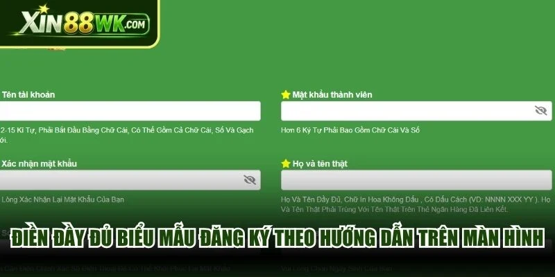 Điền đầy đủ biểu mẫu đăng ký theo hướng dẫn trên màn hình