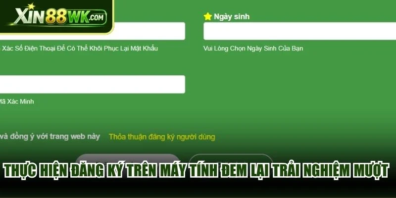 Thực hiện đăng ký trên máy tính đem lại trải nghiệm mượt mà