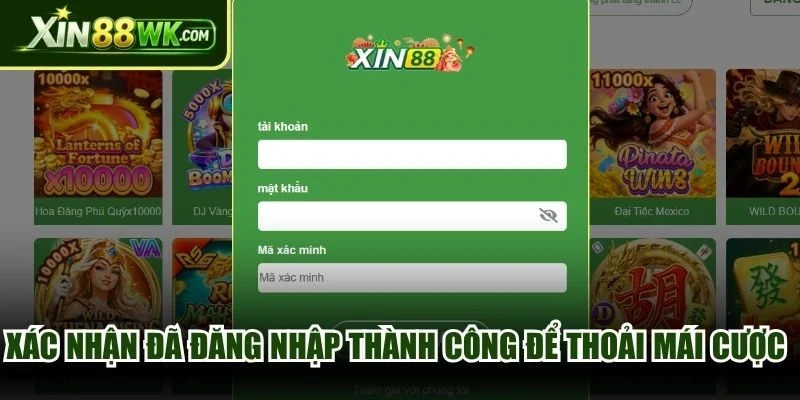 Xác nhận đã đăng nhập thành công để thoải mái cược trực tuyến