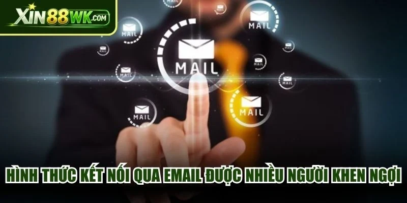 Hình thức kết nối qua email được rất nhiều người khen ngợi