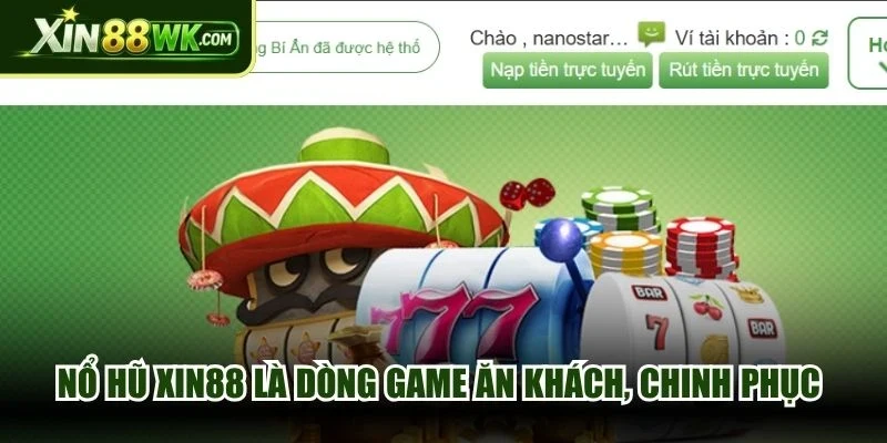 Nổ hũ XIN88 là dòng game ăn khách, chinh phục hàng triệu người