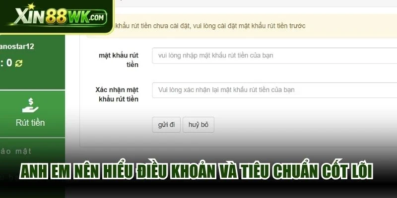 Anh em nên hiểu điều khoản và tiêu chuẩn cốt lõi khi rút tiền XIN88